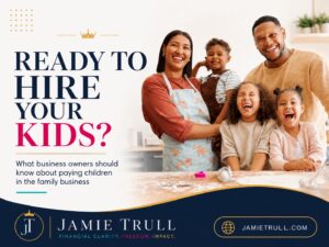 Family smiling together in a kitchen with Jamie Trull branding and the headline “Ready to Hire Your Kids?”