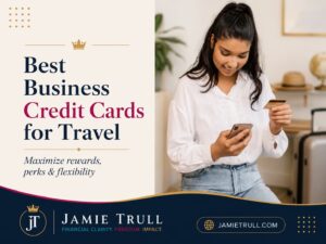 Business owner holding a credit card and phone and the headline “Best Business Credit Cards for Travel.”