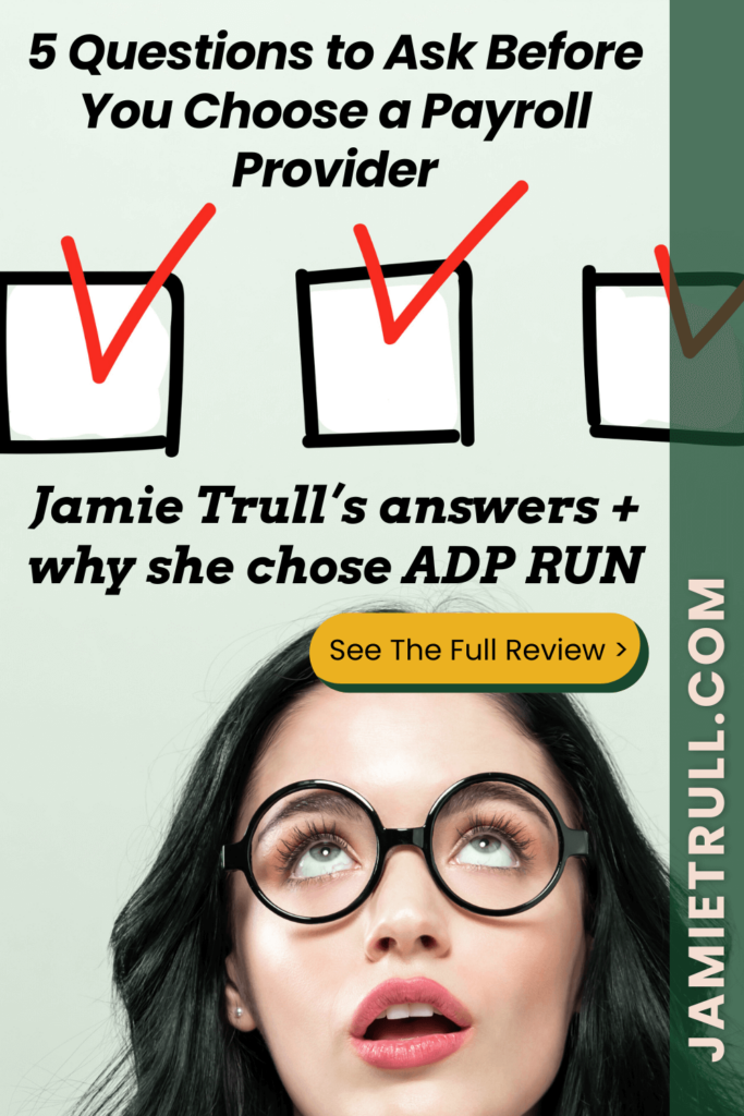 Woman looking up at checkboxes with the headline “5 Questions to Ask Before You Choose a Payroll Provider,” promoting Jamie Trull’s advice on selecting small business payroll solutions like ADP RUN. Ideal for readers starting step 1 of 4 in choosing a provider, considering third-party tools, or needing to log payroll tasks efficiently.