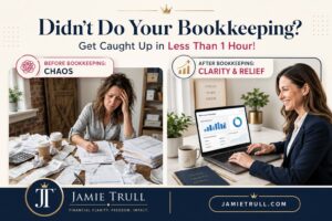 Before-and-after bookkeeping comparison showing financial chaos and organized clarity with Jamie Trull resources and the headline “Didn’t Do Your Bookkeeping?”