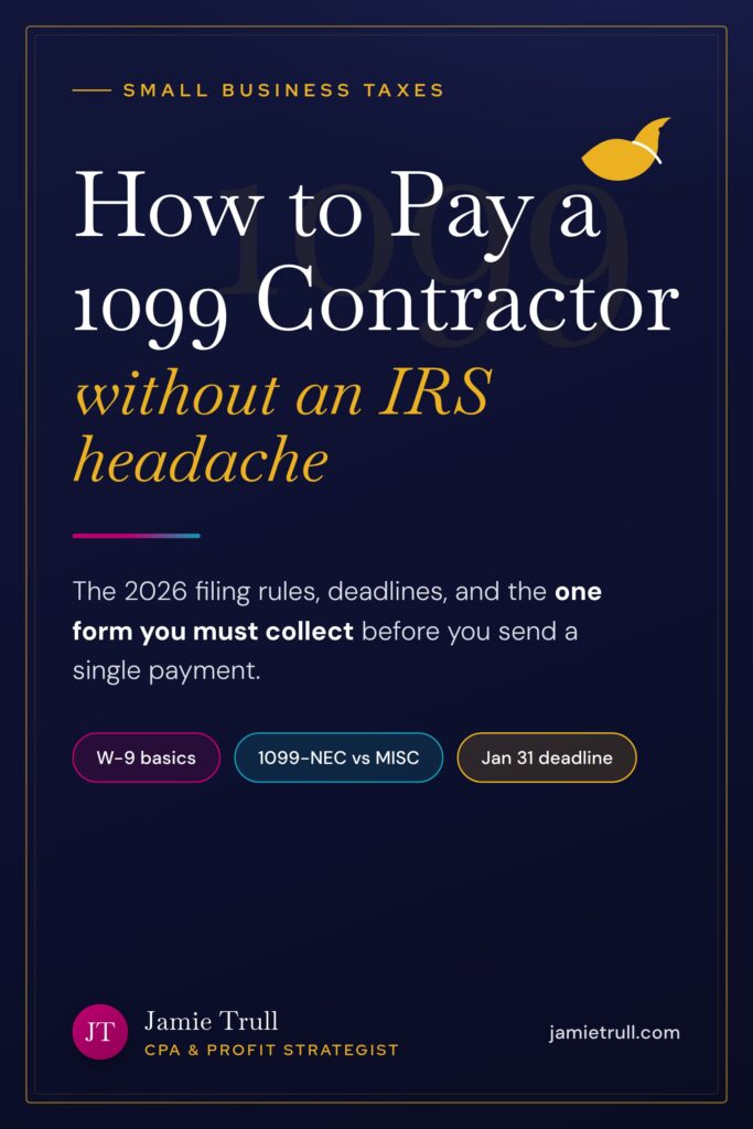 Jamie Trull branded Pinterest graphic titled “How to Pay a 1099 Contractor without an IRS headache,” highlighting W-9 basics, 1099-NEC vs MISC, and the January 31 deadline.