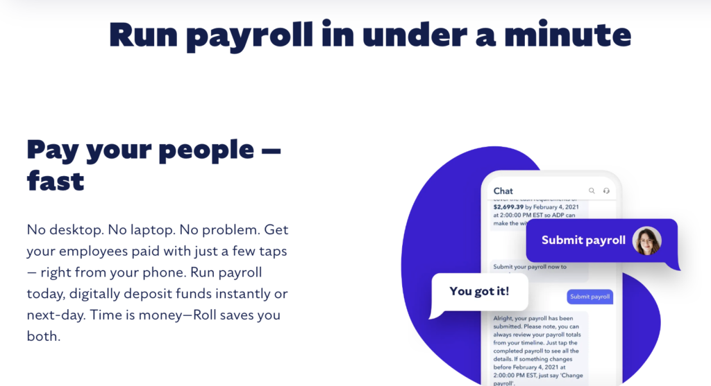 Run payroll in under a minute with ADP's "Roll" product with a picture of the chat. Rolly ADP online payroll outsourcing way is a great time-saver and a trusted solution.