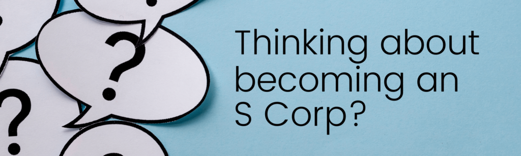 Want to become an S corp?