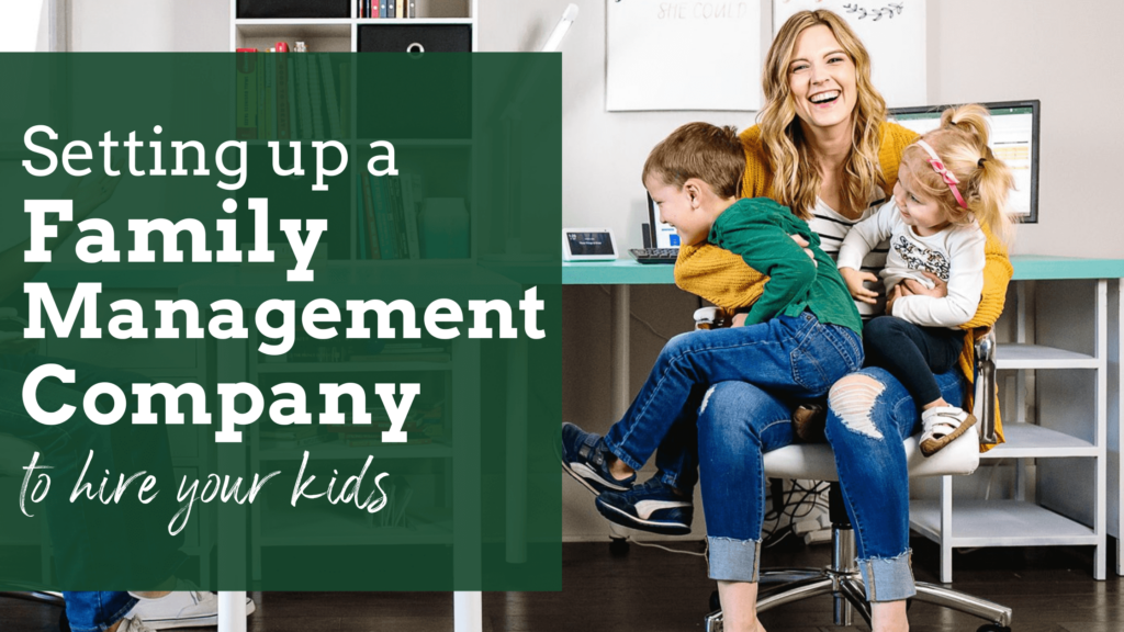 Family Management Company: How to Hire Your Kids
