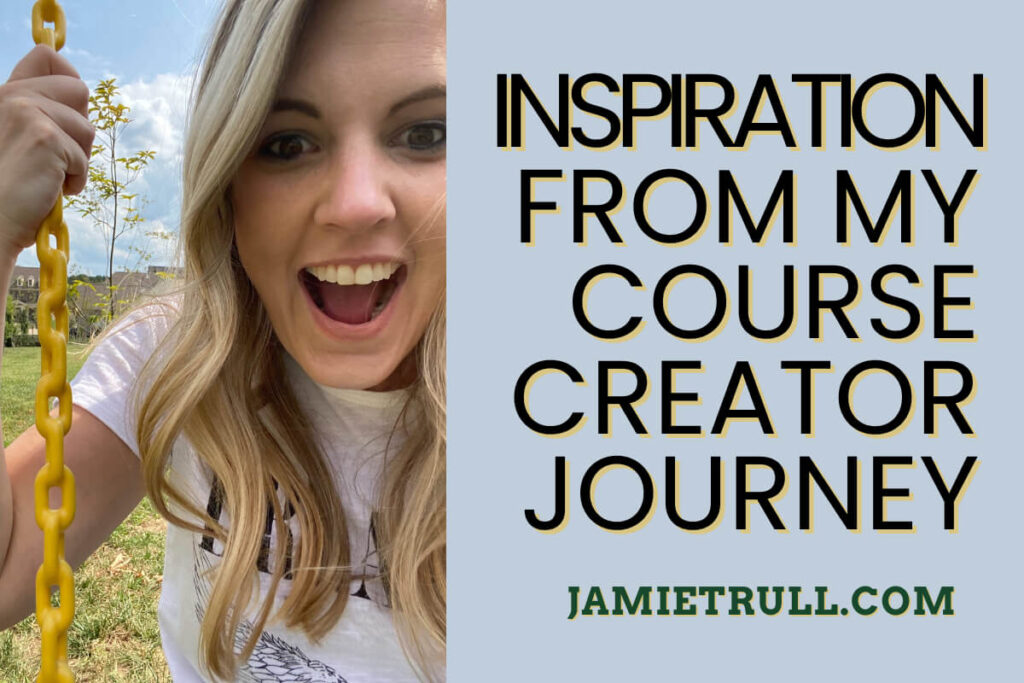 Excited fempreneur Jamie Trull smiling while holding a yellow swing chain, next to text that reads "Inspiration from My Course Creator Journey" with her website, jamietrull.com, featured below.