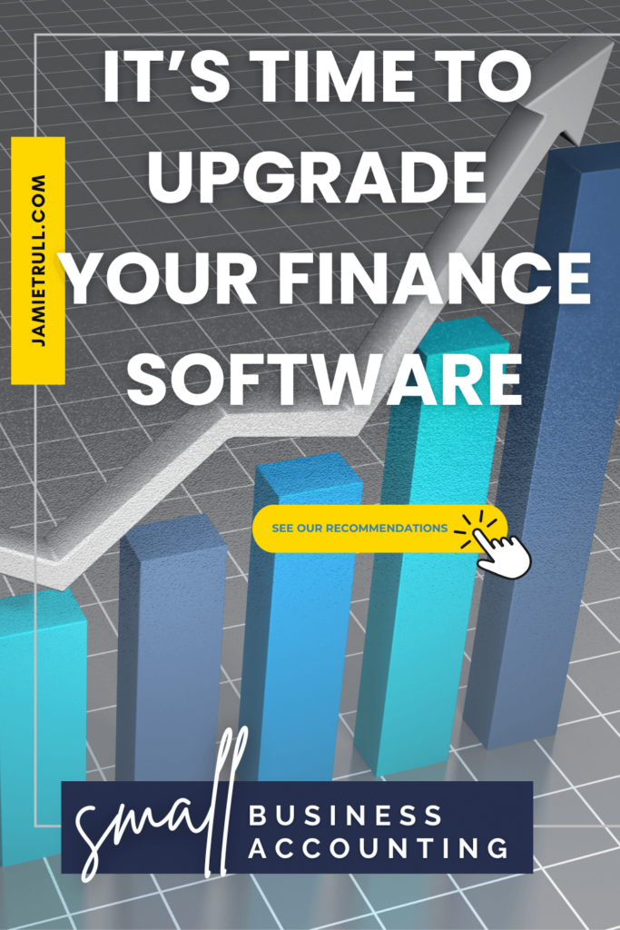 A chart with colorful 3D bars increasing in height from left to right, with the text "It’s Time to Upgrade Your Finance Software" overlaid, and a clickable yellow button labeled "See Our Recommendations." The bottom features a "Small Business Accounting" logo and "jamietrull.com" in yellow.