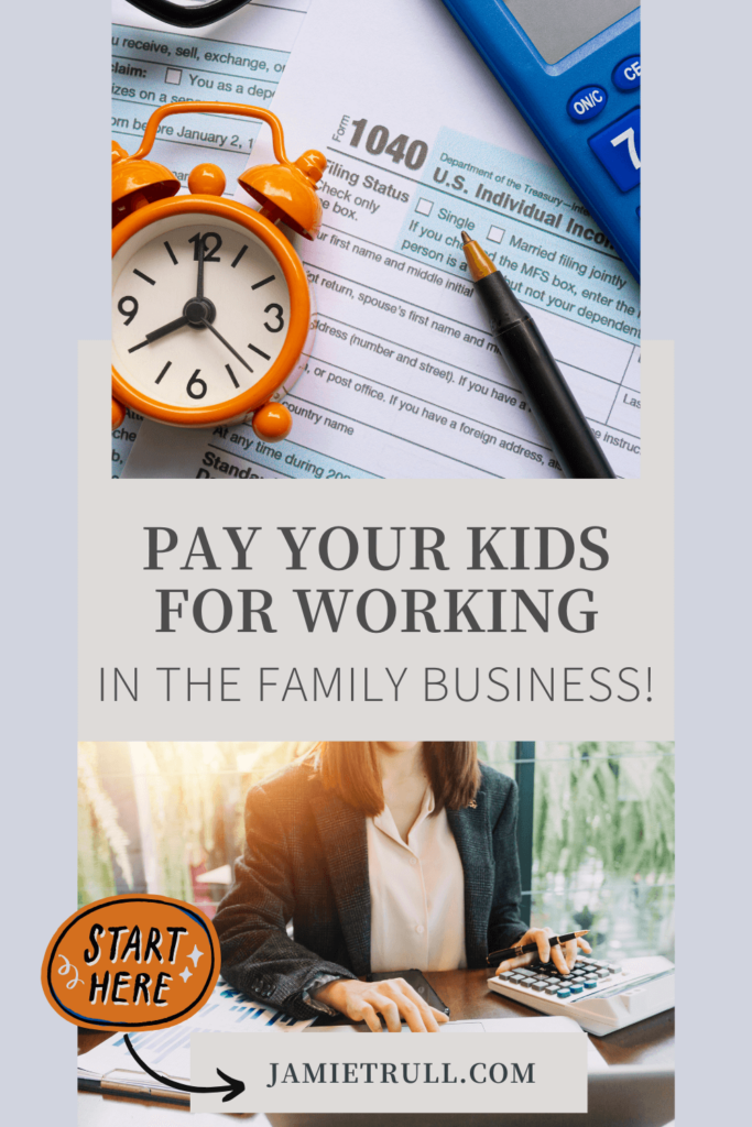 An orange alarm clock and a pen placed on top of a 1040 U.S. Individual Income Tax form, symbolizing tax preparation. Below, a professional woman is working at a desk with a calculator, with the headline 'Pay Your Kids for Working in the Family Business!' The graphic includes a 'Start Here' button and the website jamietrull.com.