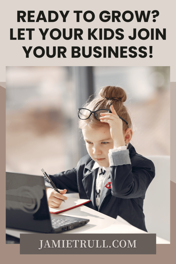 A young girl dressed in a business suit and glasses works on a laptop, appearing focused while holding a pen and taking notes. The headline reads 'Ready to Grow? Let Your Kids Join Your Business!' with the website jamietrull.com.