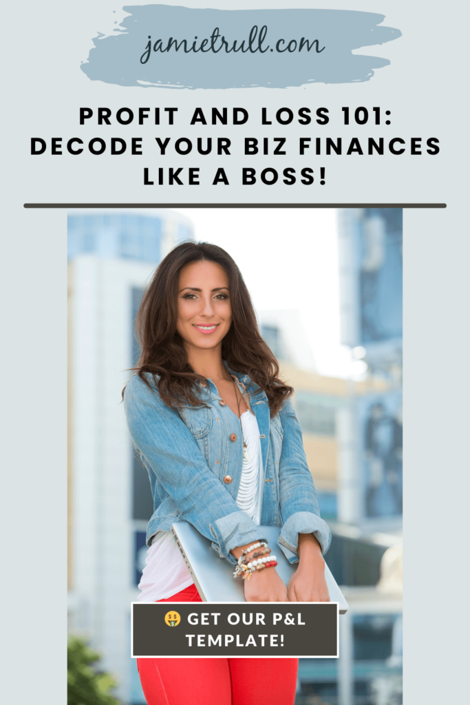 A confident woman in a denim jacket and red pants standing outdoors, smiling while holding a laptop. The text above reads 'Profit and Loss 101: Decode Your Biz Finances Like a Boss!' with a banner at the bottom saying 'Get Our P&L Template!' and the website jamietrull.com displayed at the top. Understanding your gross revenue goes beyond just taxes. Our easy profit and loss statement will help you monitor your financial performance and easily track your monthly profit.