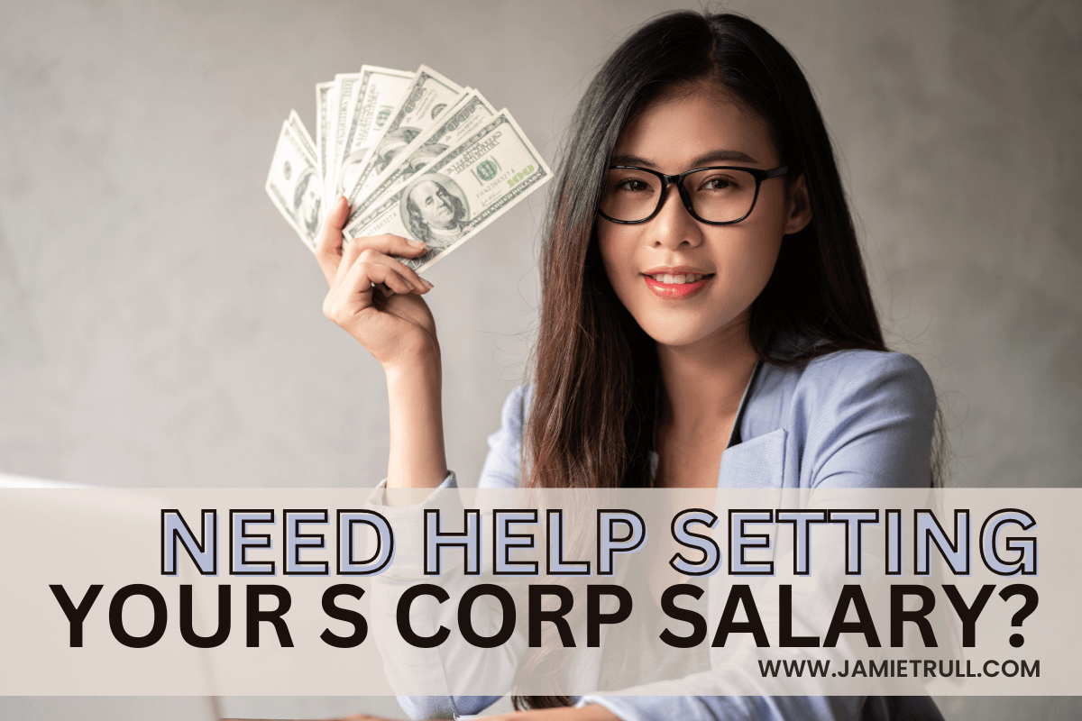 A businesswoman holding a stack of cash, smiling confidently with text overlay: 'Need Help Setting Your S Corp Salary?' highlighting assistance with S Corp taxes and financial strategies. Website URL: www.jamietrull.com."