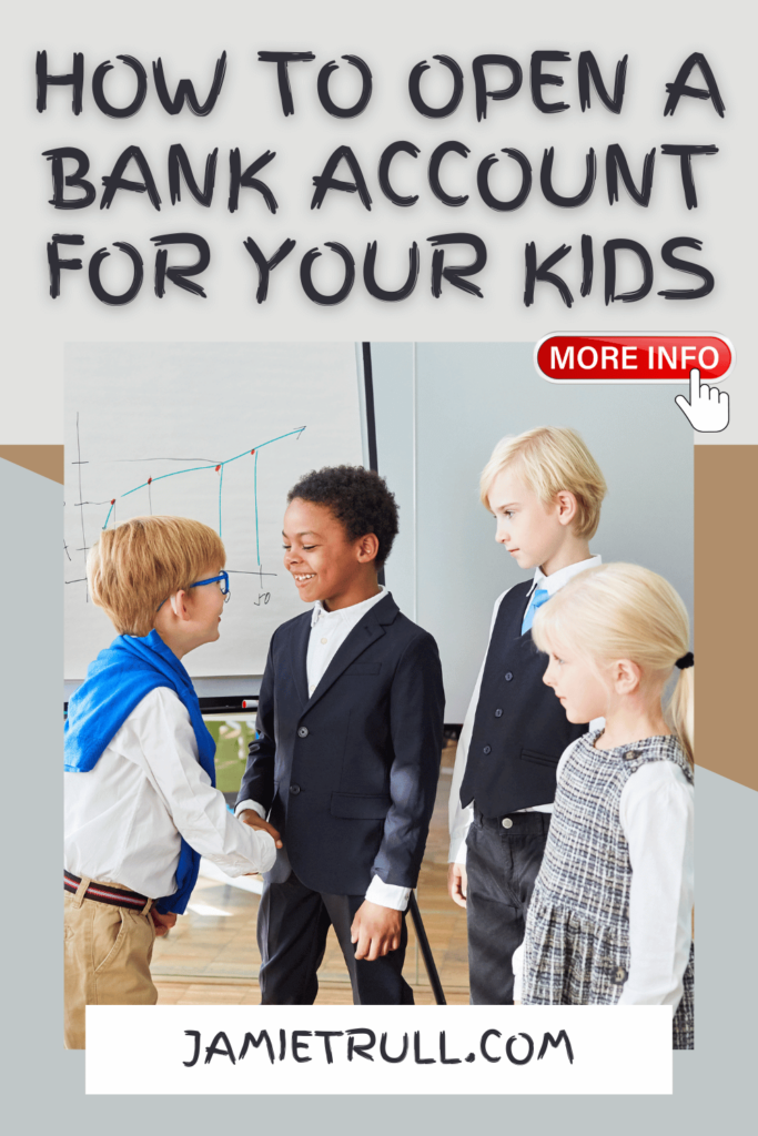 A group of children dressed in formal attire are smiling and shaking hands in a classroom setting, with a chart showing a rising graph on a whiteboard in the background. The image promotes the idea of opening an account online and teaching kids good money habits. Text reads: 'How to Open a Bank Account for Your Kids.' A button with 'More Info' is shown alongside the website jamietrull.com.