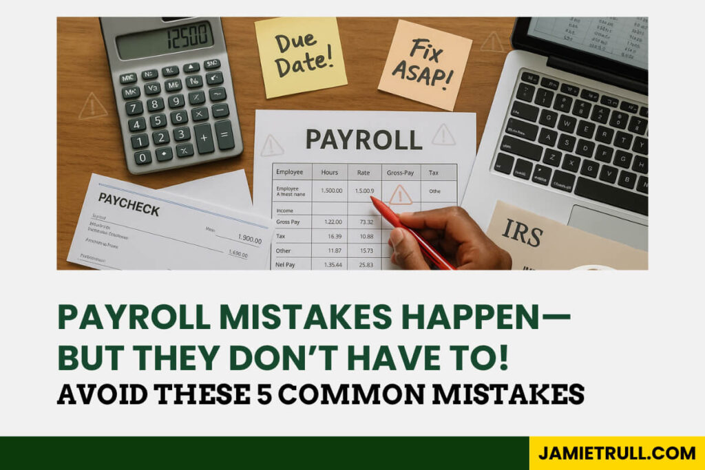 Overhead view of a desk with payroll documents, paycheck, IRS envelope, calculator, and a hand marking a payroll form, illustrating common payroll mistakes for small businesses. Text overlay reads “Payroll mistakes happen—but they don’t have to! Avoid these 5 common mistakes.” Relevant for business owners searching for payroll solutions, setting up their first payroll, or implementing direct deposit for small businesses.